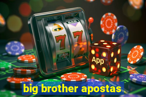 big brother apostas