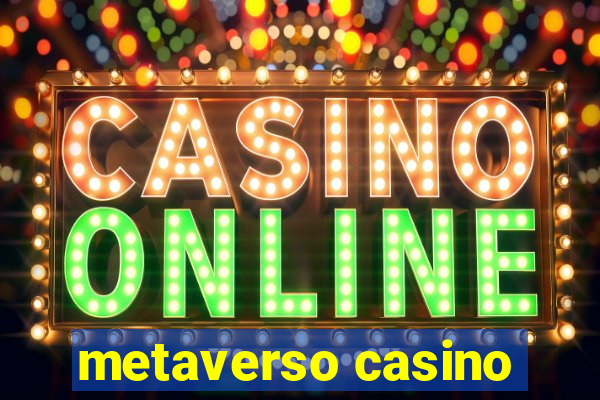 metaverso casino