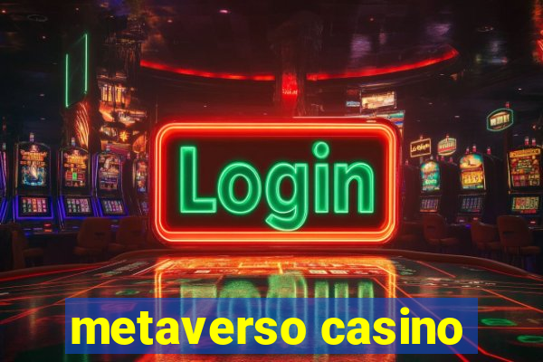 metaverso casino