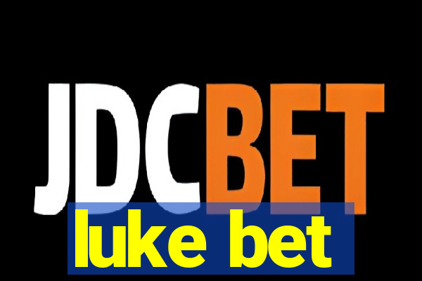 luke bet