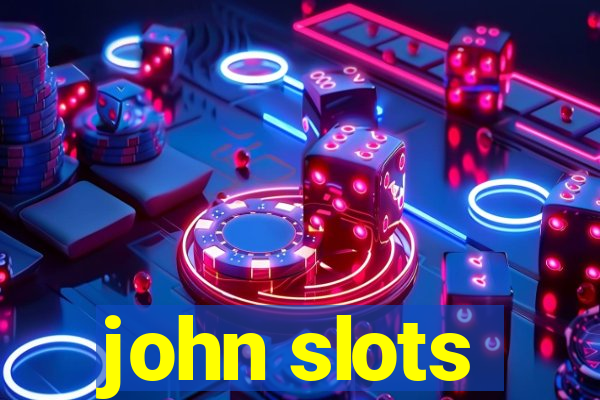 john slots