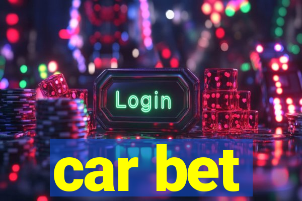 car bet