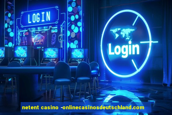 netent casino -onlinecasinosdeutschland.com