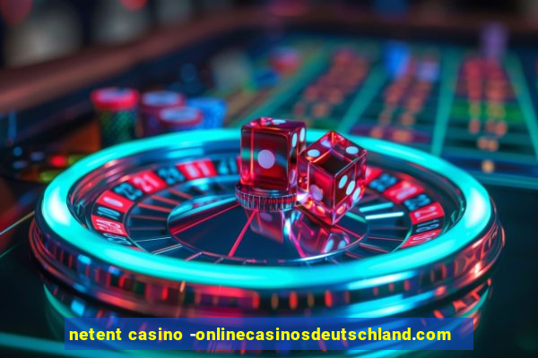 netent casino -onlinecasinosdeutschland.com