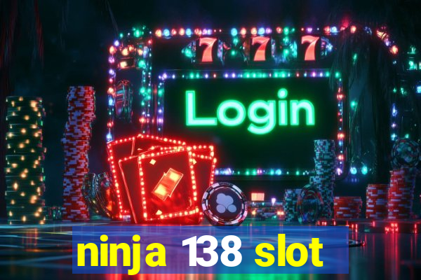 ninja 138 slot