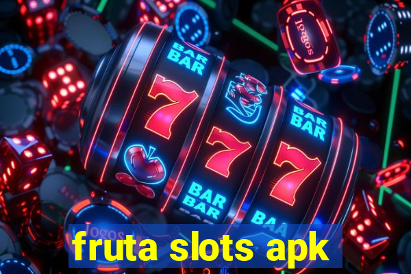 fruta slots apk