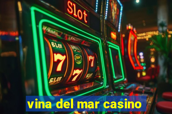 vina del mar casino