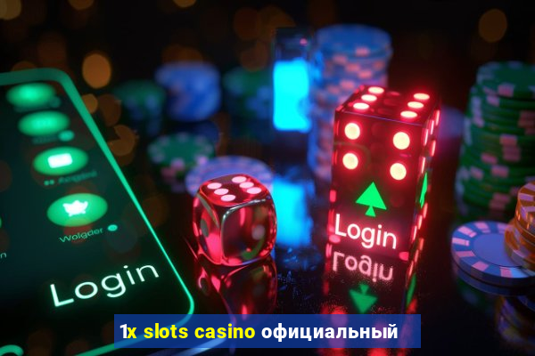 1x slots casino официальный