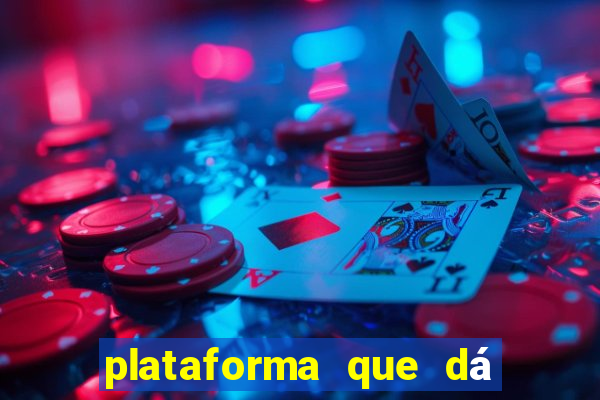 plataforma que dá b?nus para jogar e sacar