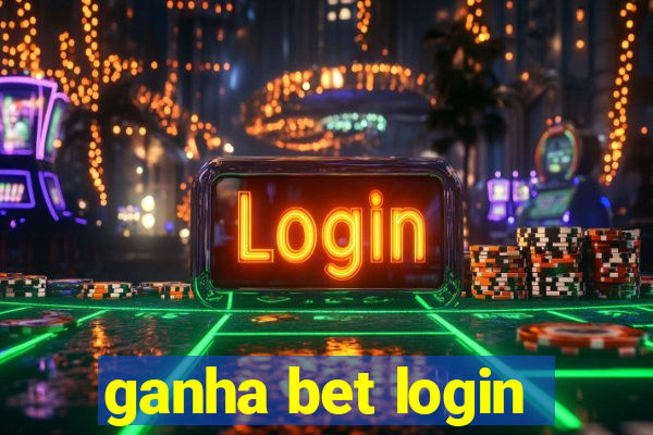 ganha bet login