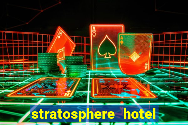 stratosphere hotel and casino las vegas