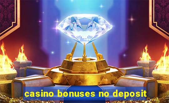 casino bonuses no deposit