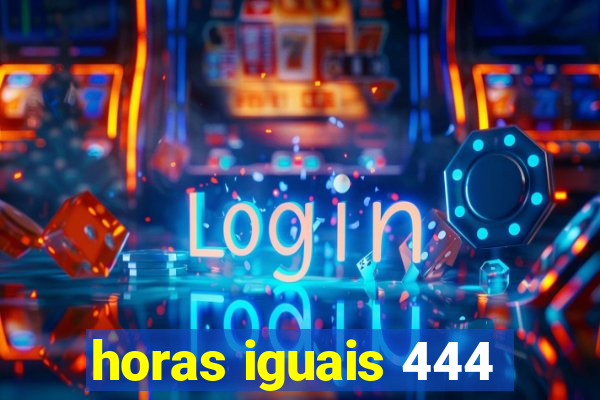 horas iguais 444