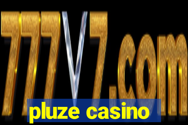 pluze casino