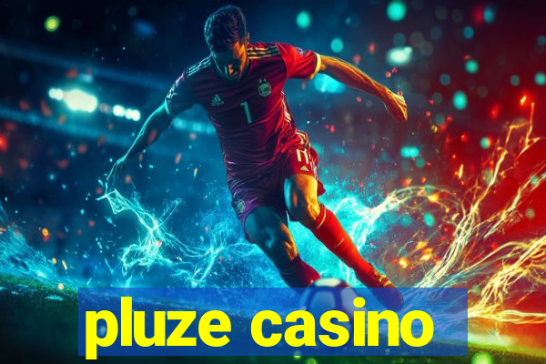 pluze casino