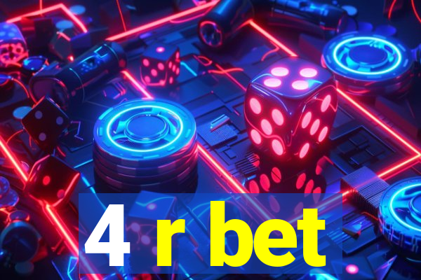 4 r bet