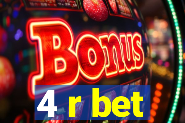 4 r bet