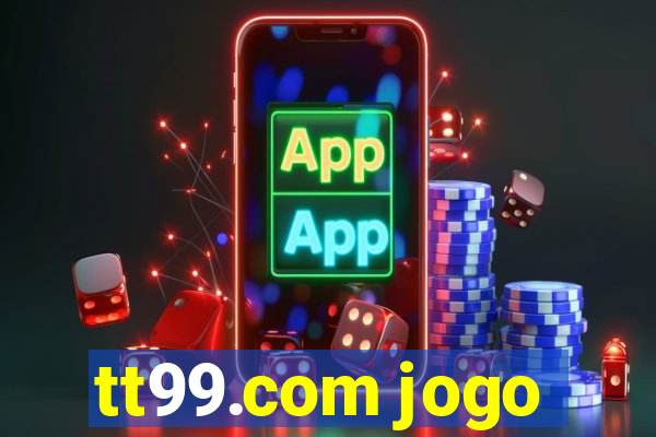 tt99.com jogo