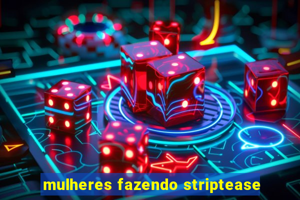 mulheres fazendo striptease