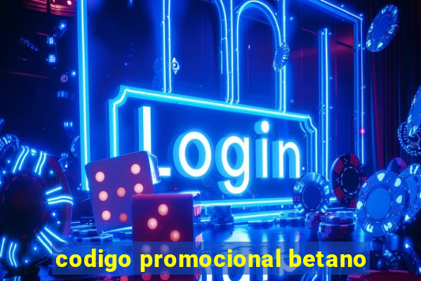 codigo promocional betano