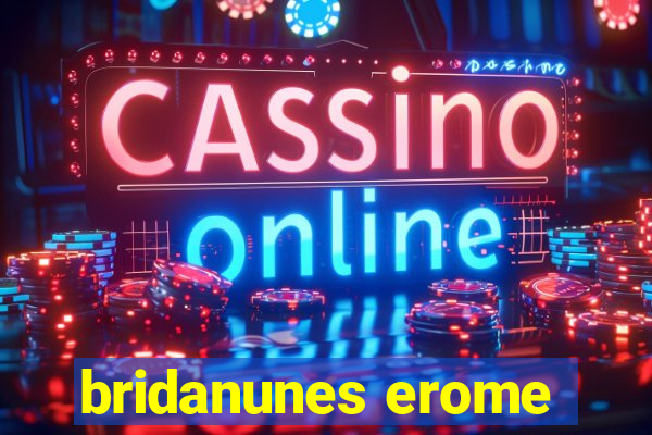 bridanunes erome