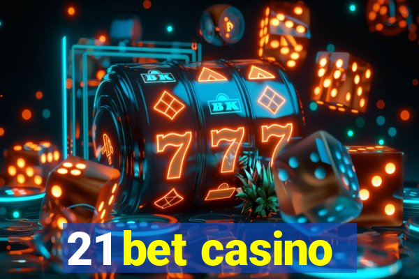 21 bet casino