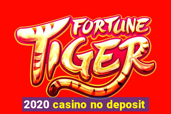 2020 casino no deposit