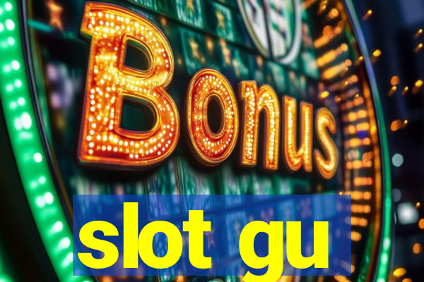 slot gu