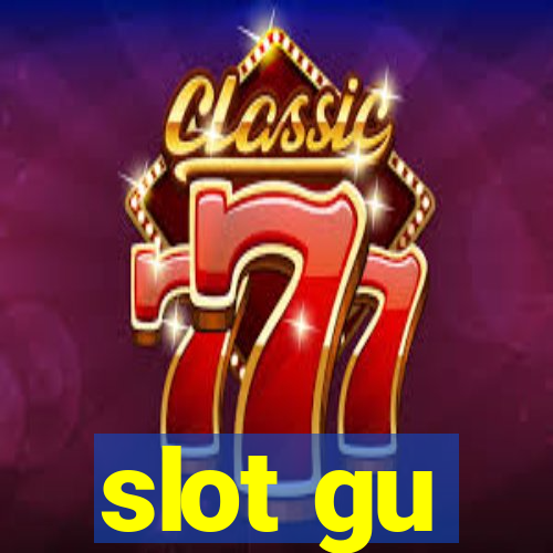 slot gu