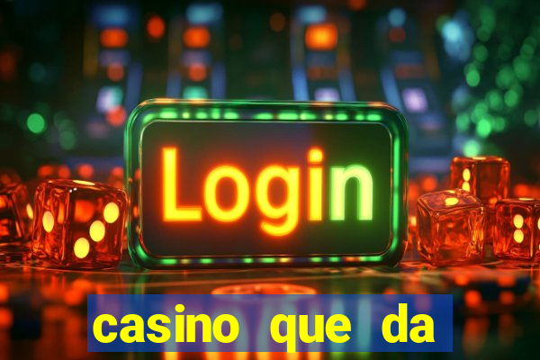 casino que da dinheiro no cadastro