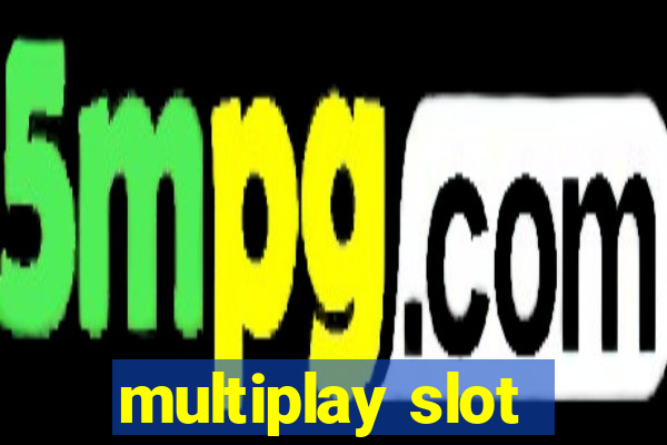 multiplay slot