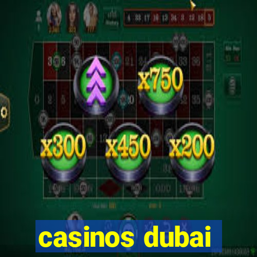 casinos dubai