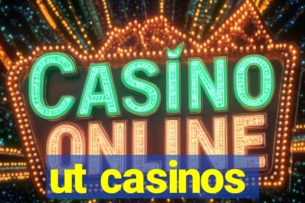 ut casinos