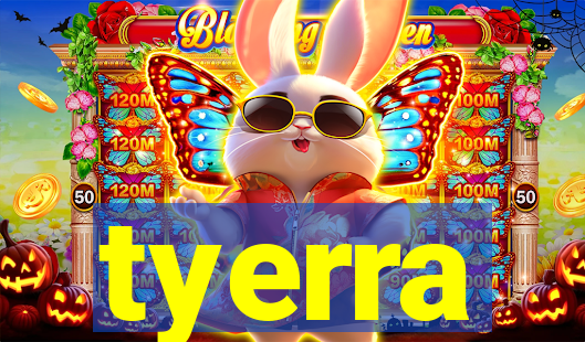 tyerra