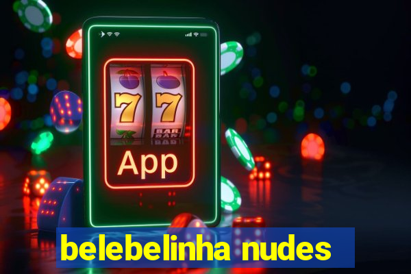 belebelinha nudes