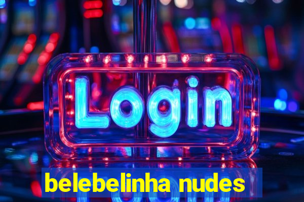 belebelinha nudes