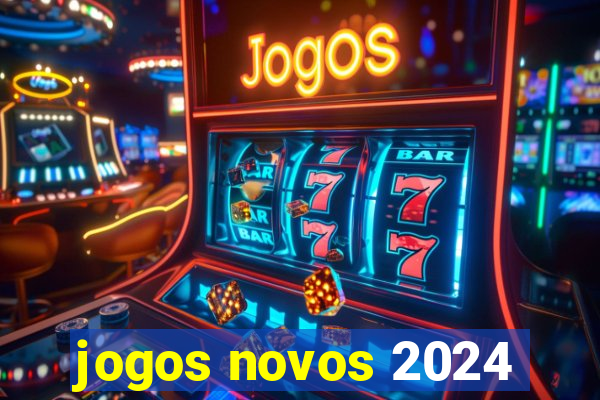 jogos novos 2024