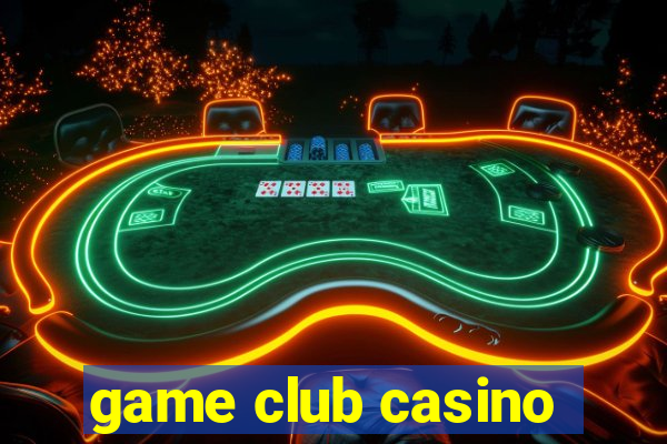 game club casino