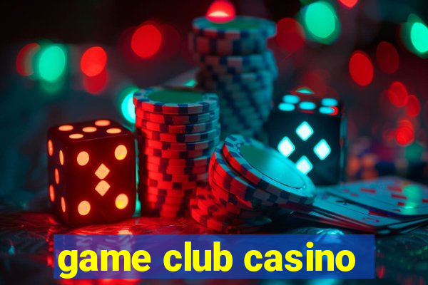 game club casino