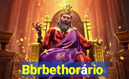 Bbrbethorário