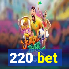 220 bet