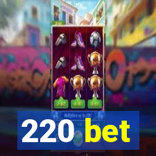 220 bet