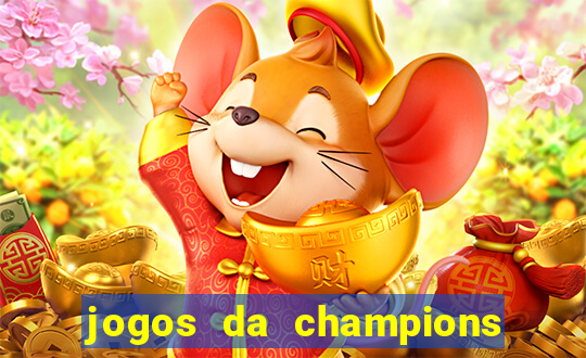 jogos da champions onde vai passar