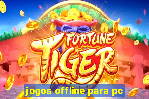 jogos offline para pc