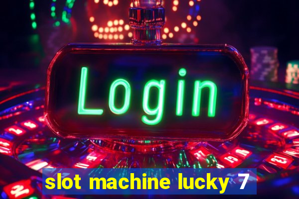 slot machine lucky 7