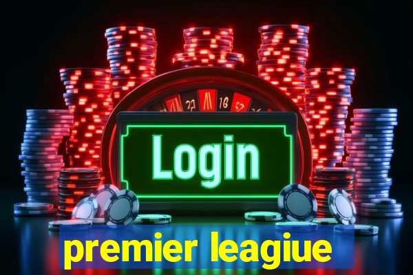 premier leagiue