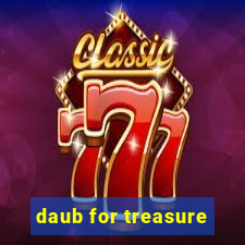 daub for treasure