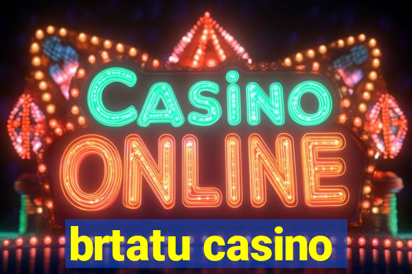 brtatu casino