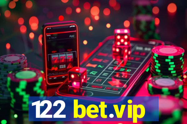 122 bet.vip