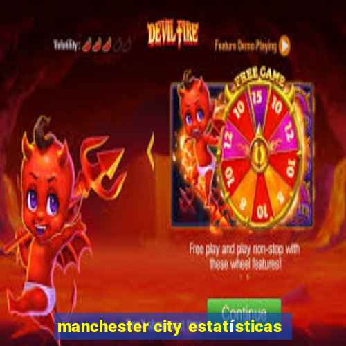 manchester city estatísticas